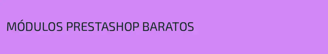 MÓDULOS PRESTASHOP BARATOS